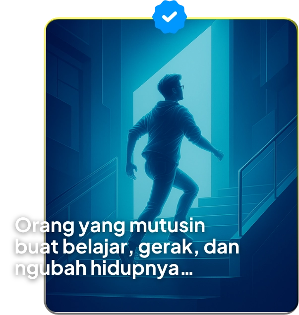Tipe 1: Orang yang mutusin buat belajar, gerak, dan ngubah hidupnya - Kadev Academy